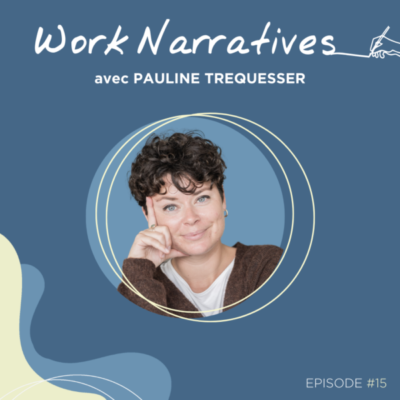 Pauline Trequesser - Work Narratives